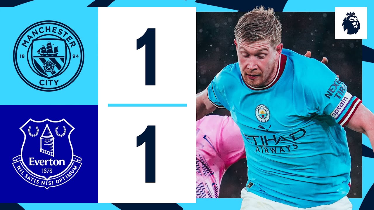 Match Highlights: Man City 1-1 Everton - Points shared at the Etihad Stadium